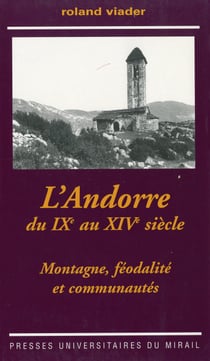 L’Andorre du IXe au XIVe siècle - Montagne, féodalité et communautés