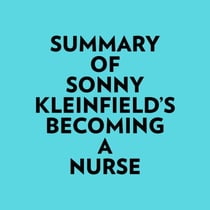Summary of Sonny Kleinfield's Becoming a Nurse