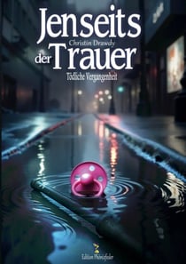 Jenseits der Trauer - Tödliche Vergangenheit