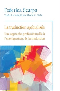 La Traduction spécialisée - Une approche professionnelle à l’enseignement de la traduction