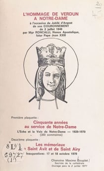 L'hommage de Verdun à Notre-Dame - À l'occasion du jubilé d'argent de son couronnement, le 2 juillet 1946, par Mgr Roncalli, nonce apostolique, futur pape Jean XXIII