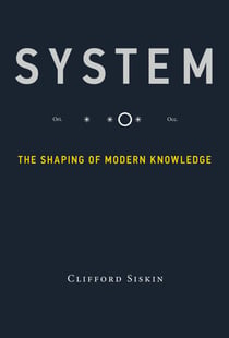 System - The Shaping of Modern Knowledge