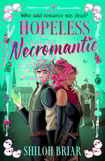 Hopeless Necromantic - A debut romantic fantasy that's good enough to raise the dead . . .