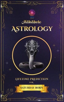 Mahabote Astrology: Lifetime Verdicts for Saturday Born - Mahabote Myanmar Astrology, #1