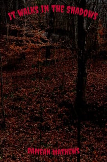 It Walks in the Shadows
