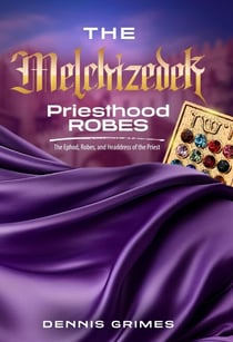 The Melchizedek Priesthood Robes - Generation Zion, #3