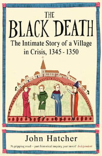 The Black Death - An Intimate History