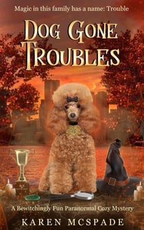 Dog Gone Troubles - Crystal Beach Magic Mystery Series, #0