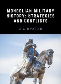 Mongolian Military History: Strategies and Conflicts