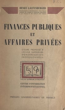 Finances publiques et affaires privées - Cours professé à l'École supérieure d'organisation professionnelle
