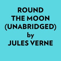 Round The Moon (Unabridged)