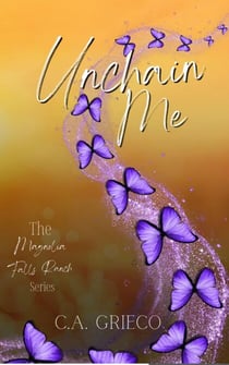 Unchain Me - Magnolia Falls Ranch, #1