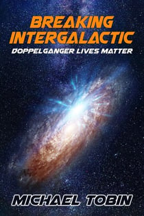 Breaking Intergalactic: Doppelganger Lives Matter
