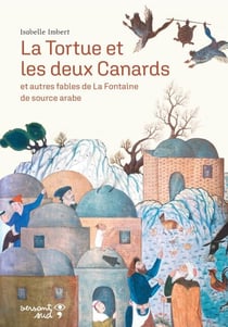 La Tortue et les deux Canards, et autres fables de La Fontaine de source arabe