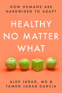 Healthy No Matter What - How Humans Are Hardwired to Adapt