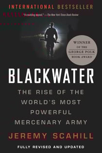 Blackwater - The Rise of the World's Most Powerful Mercenary Army