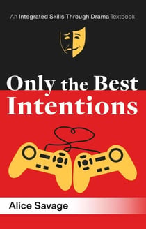 Only the Best Intentions - Integrated Skills Through Drama, #2