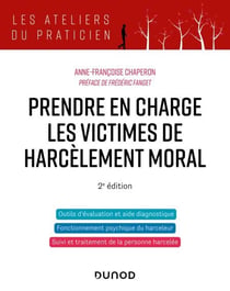Prendre en charge les victimes de harcèlement moral - 2e éd.