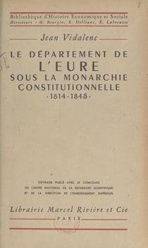 Le département de l'Eure sous la monarchie constitutionnelle, 1814-1848