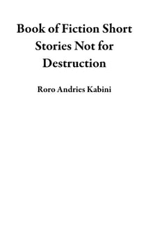 Book of Fiction Short Stories Not for Destruction