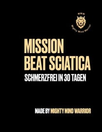 Mission Beat Sciatica - Schmerzfrei in 30 Tagen