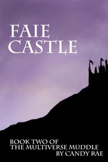 Faie Castle - The Multiverse Muddle, #2
