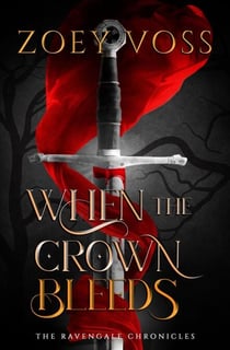 When the Crown Bleeds - The Ravengale Chronicles, #2