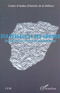 DES RÉSEAUX ET DES HOMMES - Contribution à l'histoire du renseignement