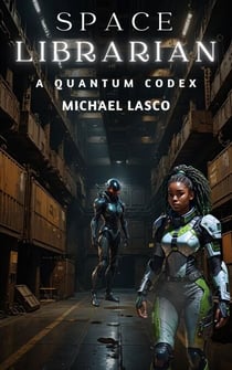 Space Librarian 3: A Quantum Codex - Space Librarian, #3