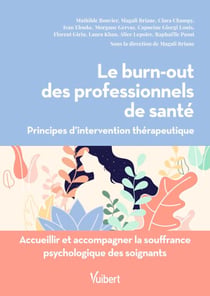 Le burn-out des professionnels de santé - Principes d'intervention thérapeutique
