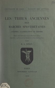 Les tribus anciennes des marches sino-tibétaines - Légendes, classifications et histoire. Thèse complémentaire pour le Doctorat d'État