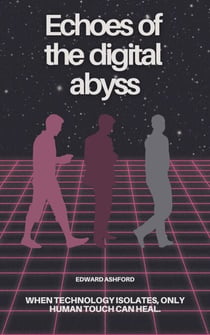 Echoes of the Digital Abyss