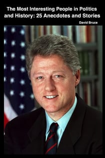 The Most Interesting People in Politics and History, Volume 2: 150 Anecdotes and Stories