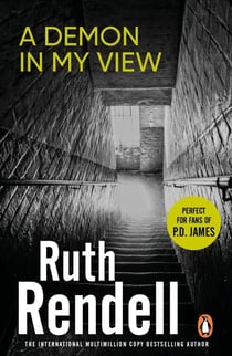 A Demon In My View - a chilling portrayal of psychological violence from the award-winning Queen of Crime, Ruth Rendell