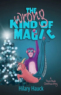 The Wrong Kind of Magic - A Trevor Made Christmas Story, #1