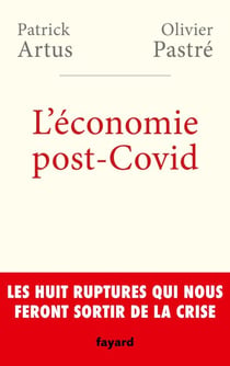L'économie post-Covid - Les huit ruptures qui nous feront sortir de la crise