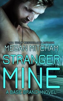 Stranger Mine - The Base Branch Series, #3