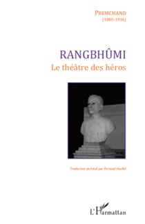 Rangbhûmi - Le théâtre des héros