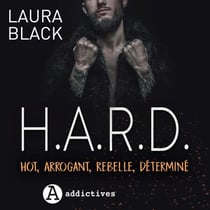 H.A.R.D - Hot, Arrogant, Rebelle, Déterminé