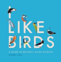 I Like Birds - A Guide to Britain's Avian Wildlife