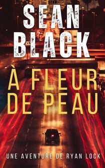 À fleur de peau - Une aventure de ryan lock, #3