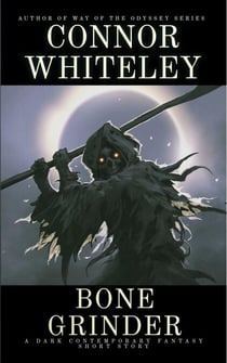 Bone Grinder: A Dark Contemporary Fantasy Short Story - Hell's Place Contemporary Fantasy Stories