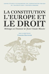 La constitution, l’Europe et le droit - Mélanges en l’honneur de Jean-Claude Masclet