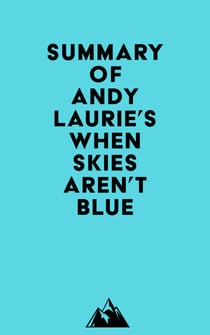 Summary of Andy Laurie's When Skies Aren't Blue
