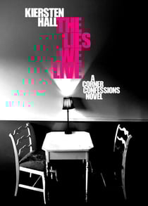 The Lies We Live - A Corner Confessions Novel - Corner Confessions Novel Series, #2