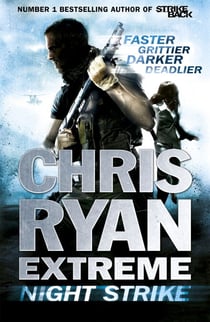 Chris Ryan Extreme: Night Strike - The second book in the gritty Extreme series