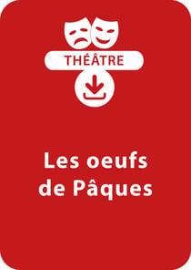 Les oeufs de Pâques (5 - 8 ans) - Lot de 3 pièces de théâtre à téléchager
