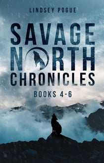 Savage North Chronicles Vol 2: Post-Apocalyptic Superhuman Survival Series Books 4 - 6 - Savage North Chronicles