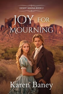 Joy for Mourning - Desert Manna, #2