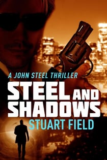 Steel And Shadows - John Steel, #1